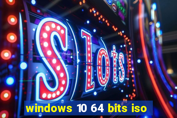 windows 10 64 bits iso